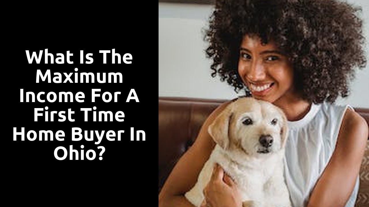 What is the maximum income for a first time home buyer in Ohio?