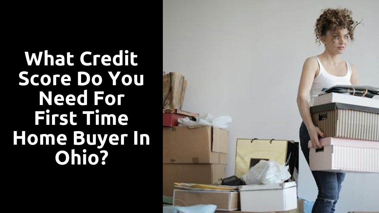 What credit score do you need for first time home buyer in Ohio?