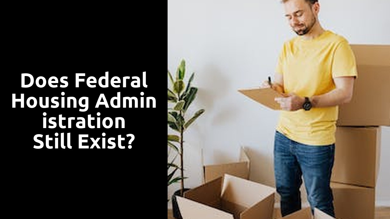 Does Federal Housing Administration still exist?